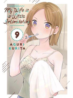 cover image of My Wife is a Little Intimidating, Volume 9